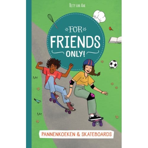 Pannenkoeken & Skateboards - For Friends Only! - Hetty van Aar