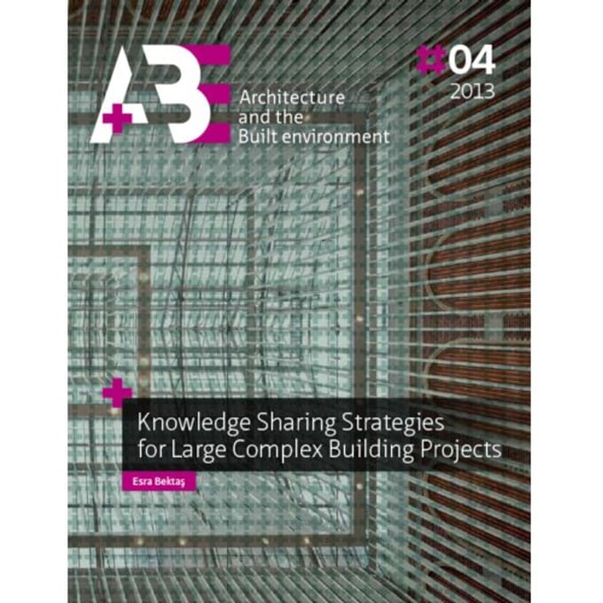 Knowledge Sharing Strategies For Large Complex Building Projects - Esra Bektas