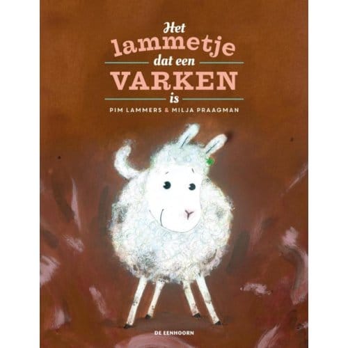 Het Lammetje Dat Een Varken Is - Pim Lammers