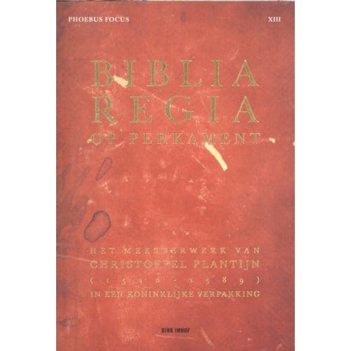 Biblia Regia Op Perkament - Phoebus Focus - Dirk Imhof