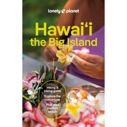 Lonely Planet Hawaii The Big Island - Lonely Planet Country Guide