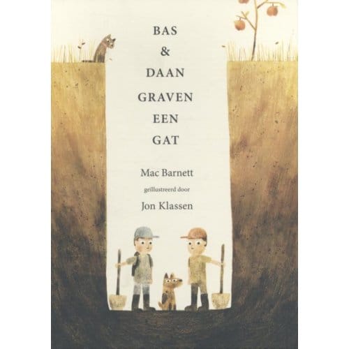 Bas En Daan Graven Een Gat - Mac Barnett