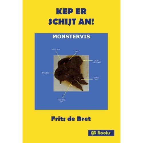 Kep Er Schijt An! - Frits de Bret