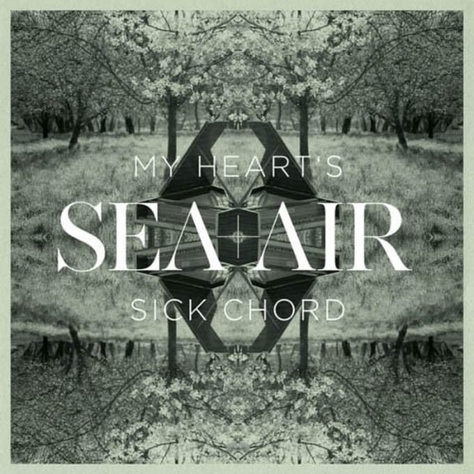 Sea+Air - My Heart's Sick Chord (CD)