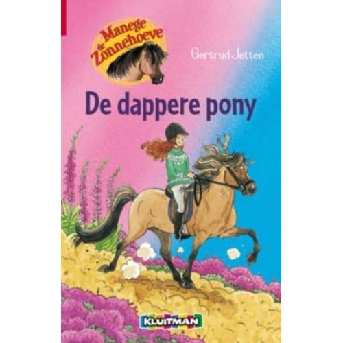 De Dappere Pony - Manege De Zonnehoeve - Gertrud Jetten