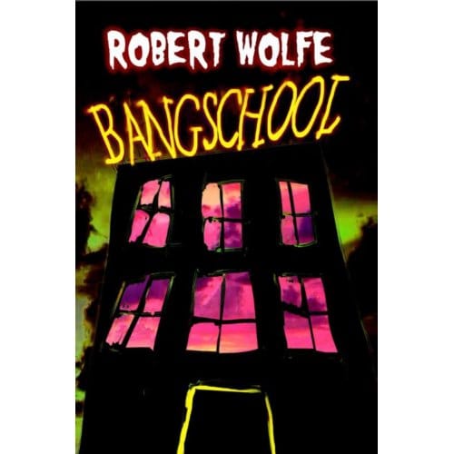 Bangschool - Robert Wolfe