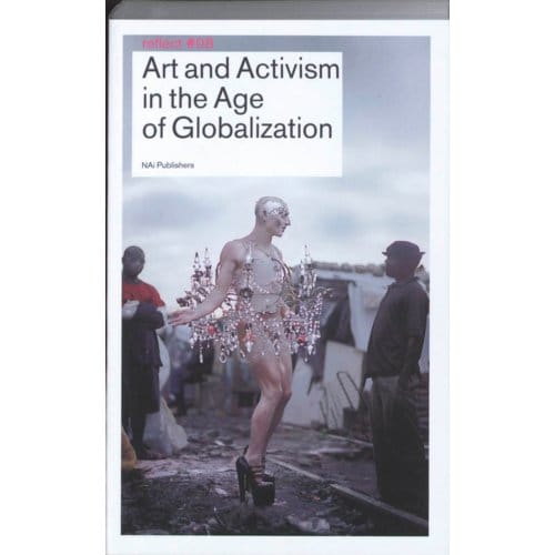 Art And Activism In The Age Of Globalisation - Reflect - L. De Cauter
