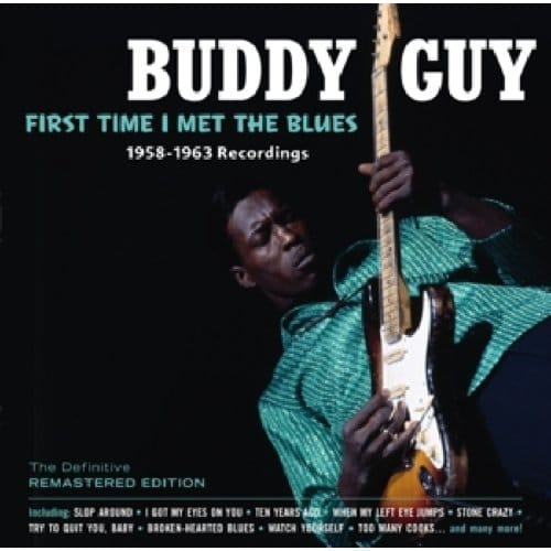 First Time I Met The Blues - Buddy Guy