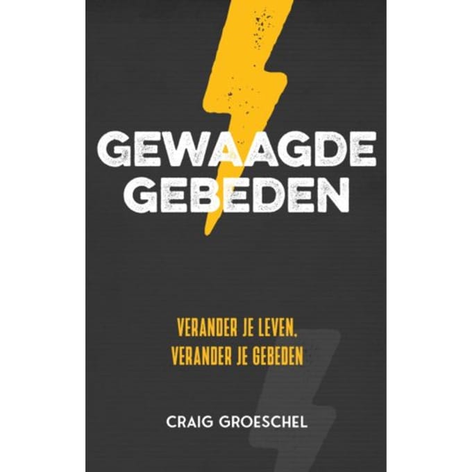 Gewaagde Gebeden - Craig Groeschel