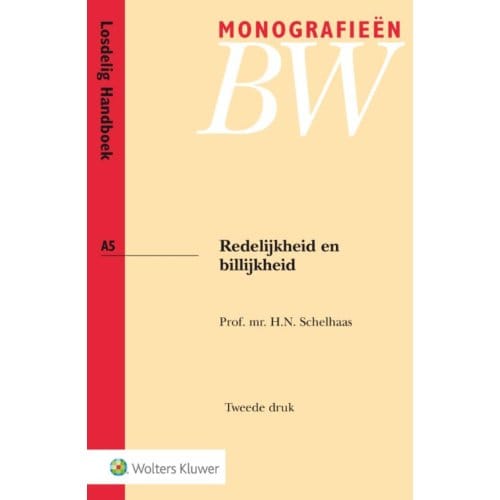 Redelijkheid En Billijkheid - Monografieen Bw - H.N. Schelhaas