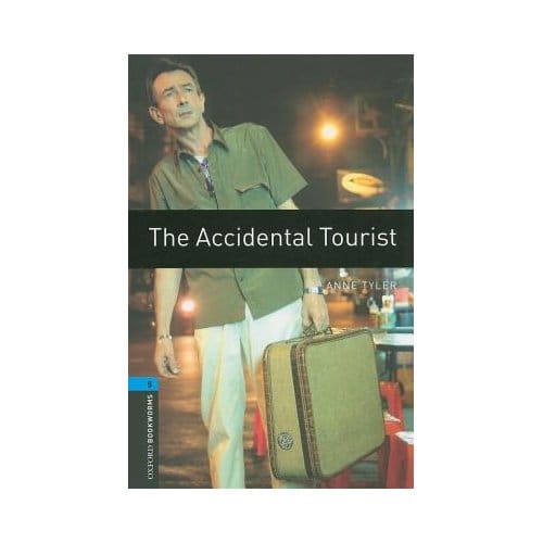 Oxford Bookworms Library: Level 5:: The Accidental Tourist - Anne Tyler