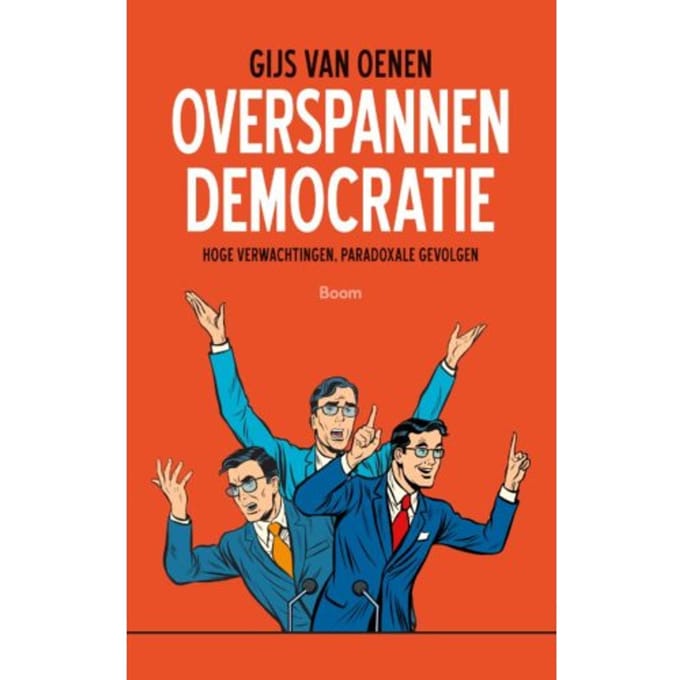 Overspannen Democratie - Gijs van Oenen