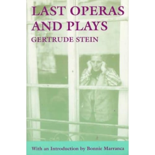 Last Operas And Plays - Gertrude Stein
