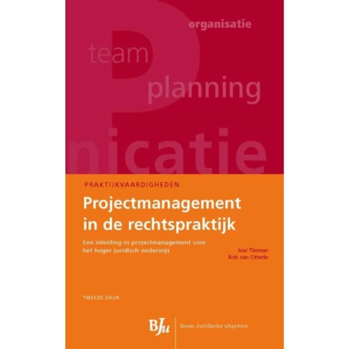 Projectmanagement In De Rechtspraktijk - Praktijkvaardigheden - Ivar Timmer