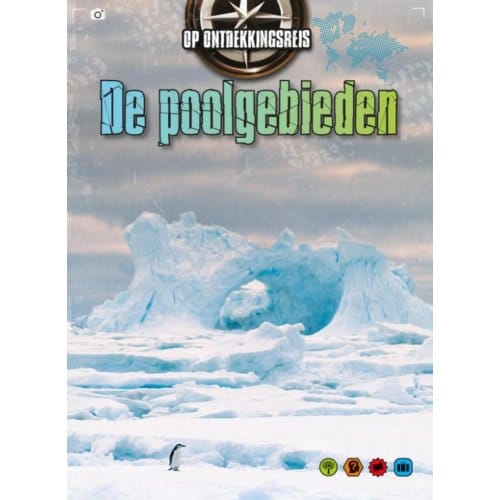 De Poolgebieden - Op Ontdekkingsreis! - Charlotte Guillain