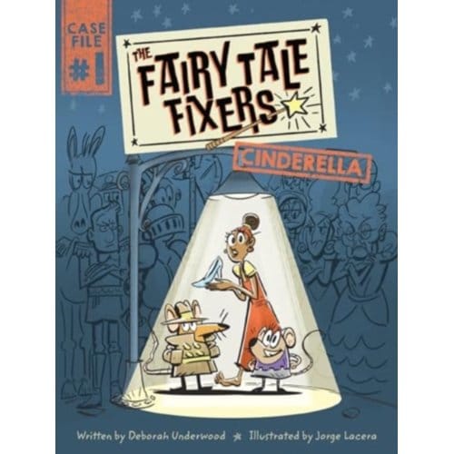 The Fairy Tale Fixers: Cinderella - The Fairy Tale Fixers - Deborah Underwood