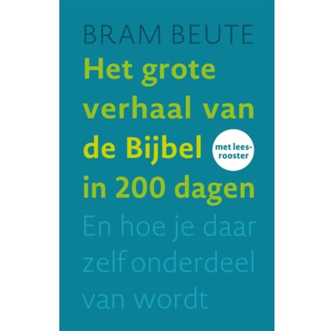 Het Grote Verhaal Van De Bijbel In 200 Dagen - Bram Beute