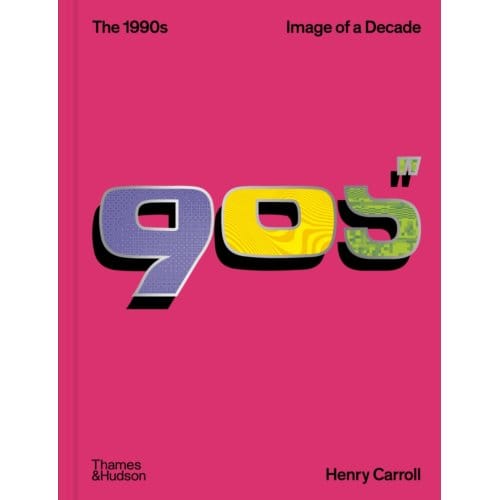 The 1990s: A Visual History Of The Decade - The Decades Series - Henry Carroll