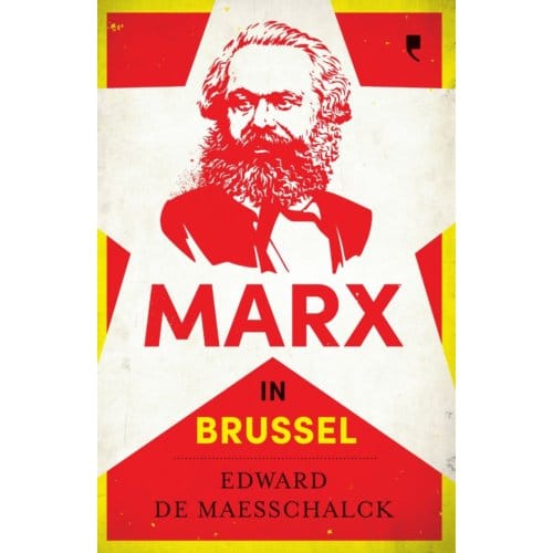 Marx In Brussel - Edward De Maesschalck