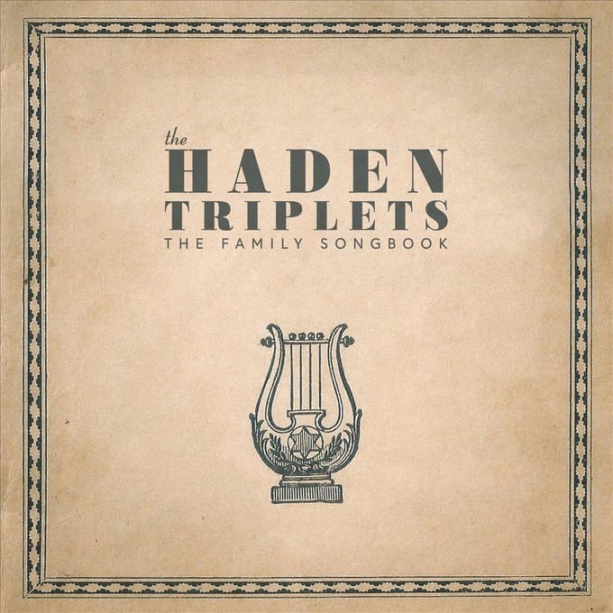 Family Songbook - Haden Triplets