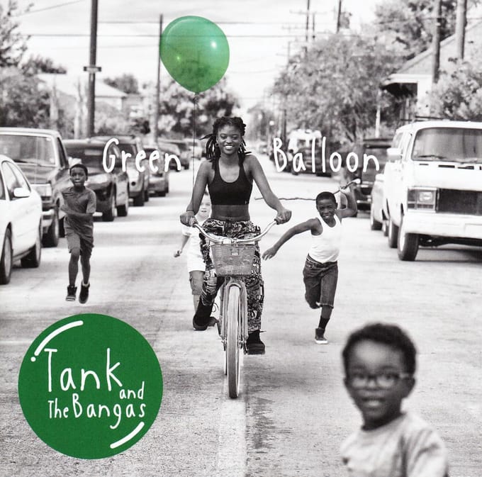Green Balloon - Tank And The Bangas