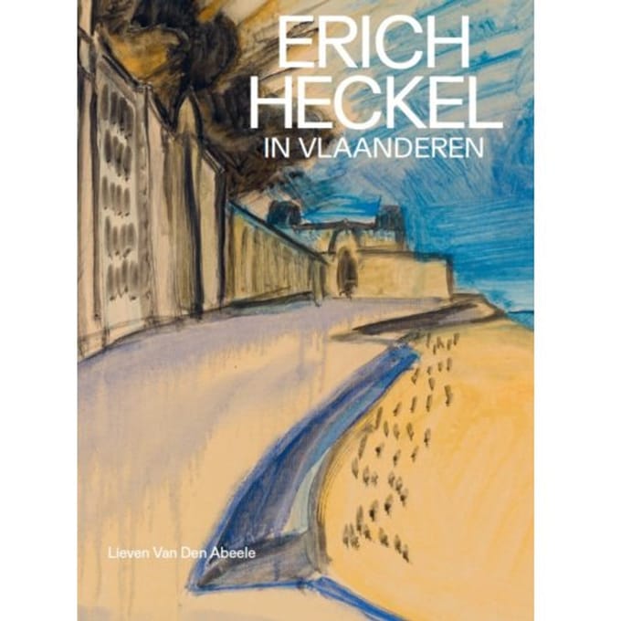 Erich Heckel In Vlaanderen - Lieven Van Den Abeele