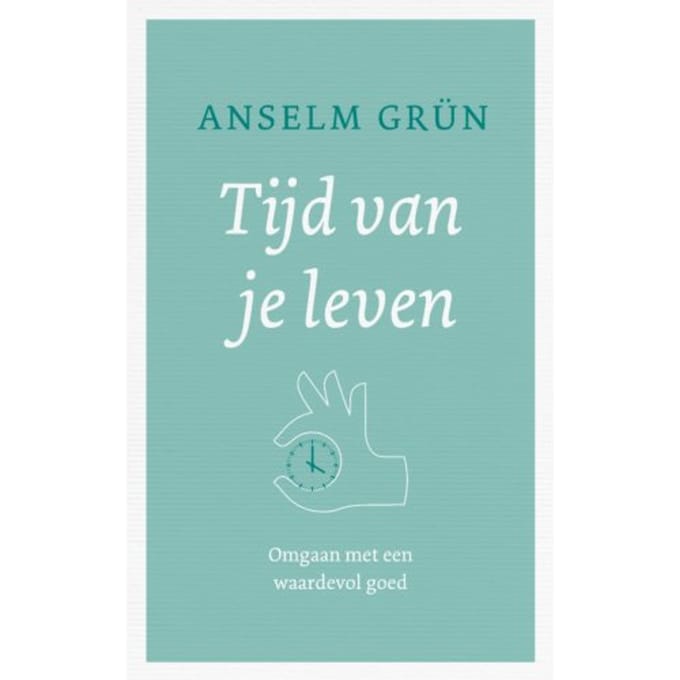 Tijd Van Je Leven - Anselm Grün