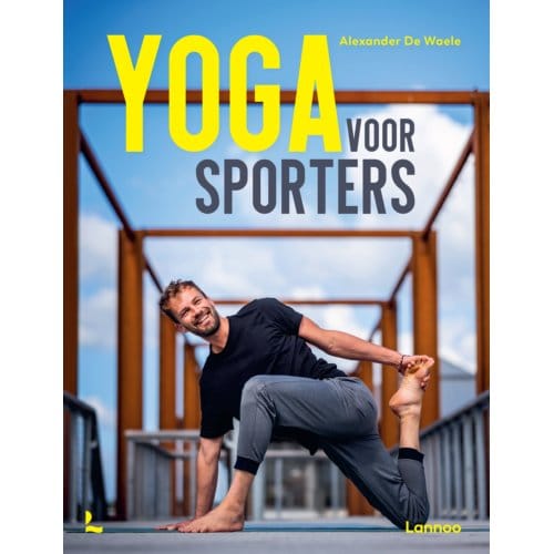 Yoga Voor Sporters - ALEXANDER DE WAELE