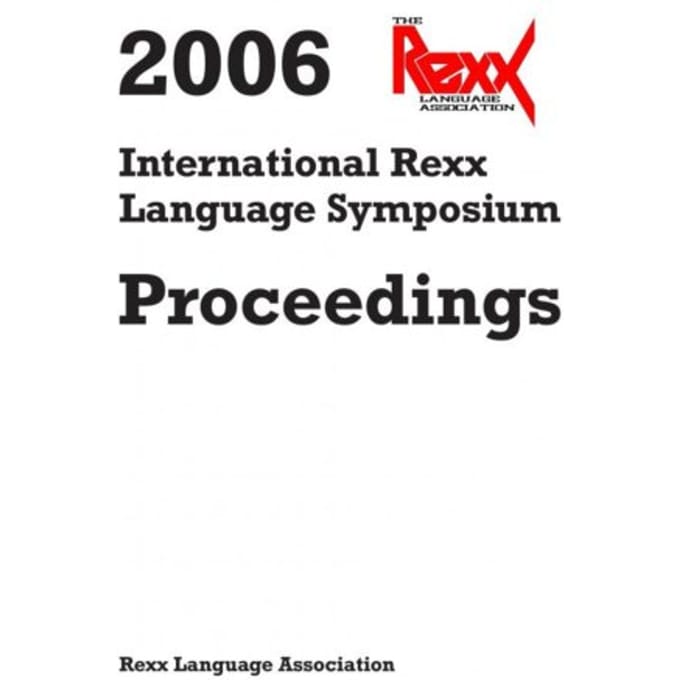 2006 International Rexx Language Symposium Proceedings - Rexx Language Association