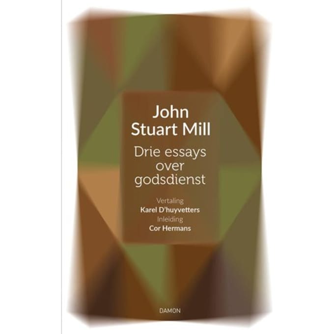 Drie Essays Over Godsdienst - Vrijdenkers - John Stuart Mill