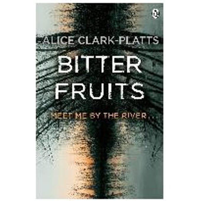 Bitter Fruits - Alice Clark-Platts