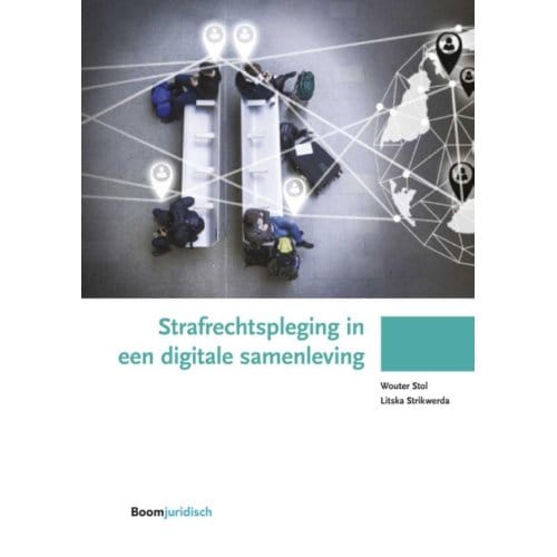 Strafrechtspleging In Een Digitale Samenleving - Boom Juridische Studiepockets - Wouter Stol