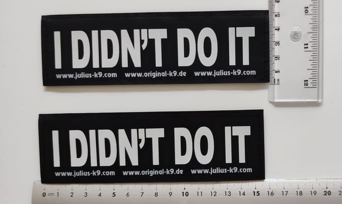 Julius K9 Tekstlabel Large. Tekst: I DIDN'T DO IT-2 labels 16x5 cm. Voor Julius K9 hondentuigje