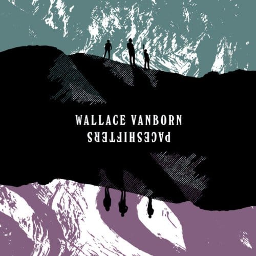 Wallace Vanborn / Paceshifters - Wallace Vanborn / Paceshifters