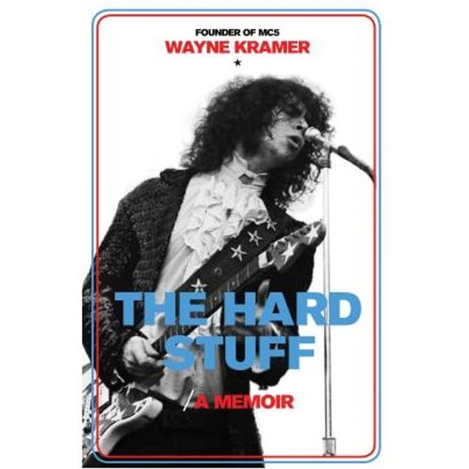 The Hard Stuff - Wayne Kramer