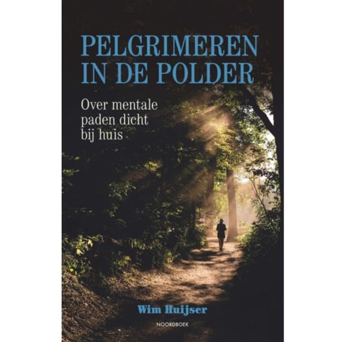 Pelgrimeren In De Polder - Wim Huijser