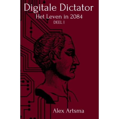 De Digitale Dictator - Alex Artsma