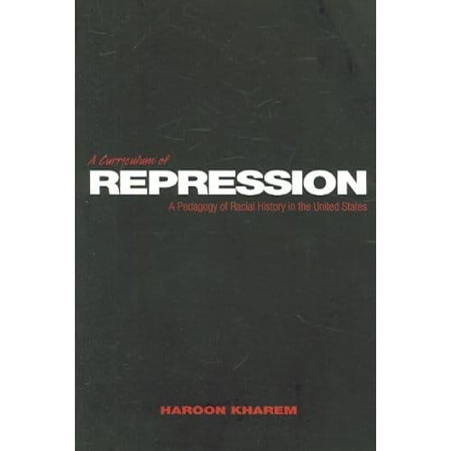 A Curriculum Of Repression - Haroon Kharem