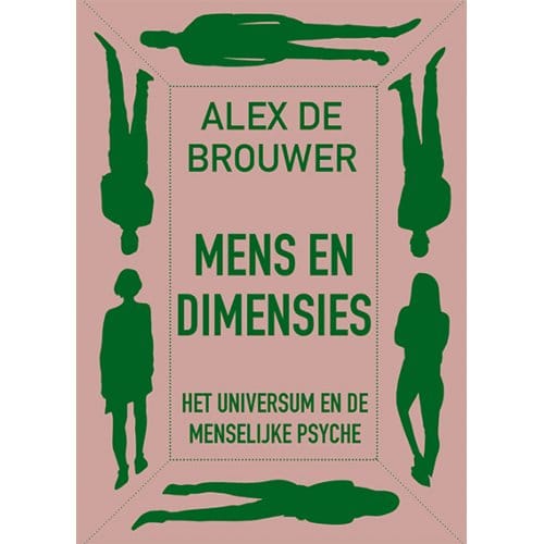 Mens En Dimensies - Alex de Brouwer