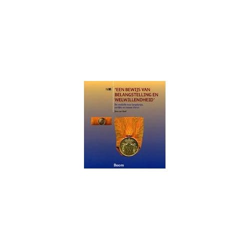 Een Bewijs Van Belangstelling En Welwillendheid - Joep van Hoof
