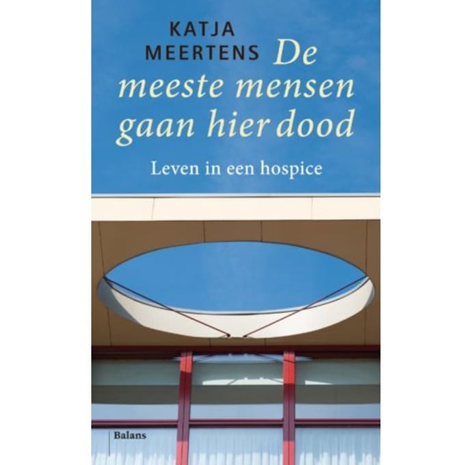 De Meeste Mensen Gaan Hier Dood - Katja Meertens