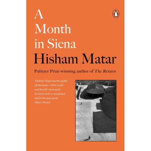 A Month In Siena - Hisham Matar