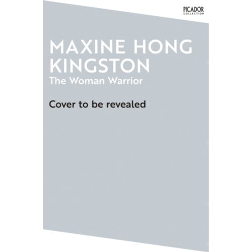The Woman Warrior - Picador Collection - Maxine Hong Kingston