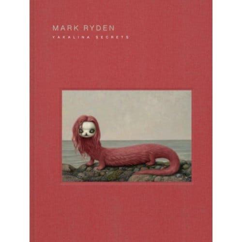 Mark Ryden Yakalina Secrets - Mark Ryden