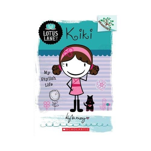 Kiki: My Stylish Life (A Branches Book: Lotus Lane #1) - Kyla May
