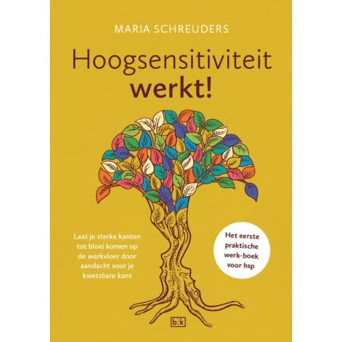 Hoogsensitiviteit Werkt! - Maria Schreuders