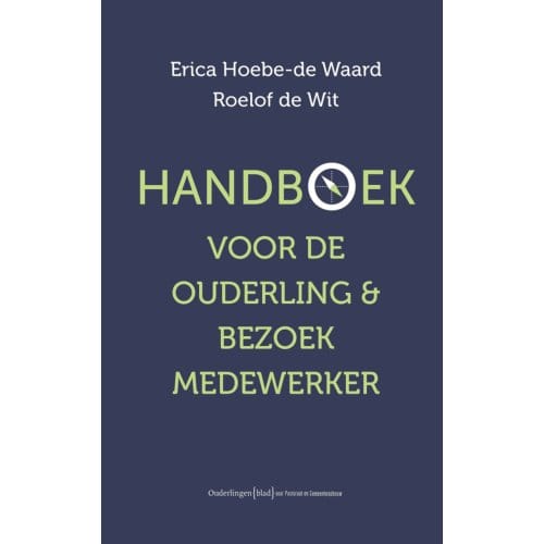 Handboek Voor Ouderling & Bezoekmedewerker - Erica Hoebe-de Waard