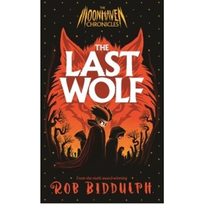 The Last Wolf - The Moonhaven Chronicles - Rob Biddulph