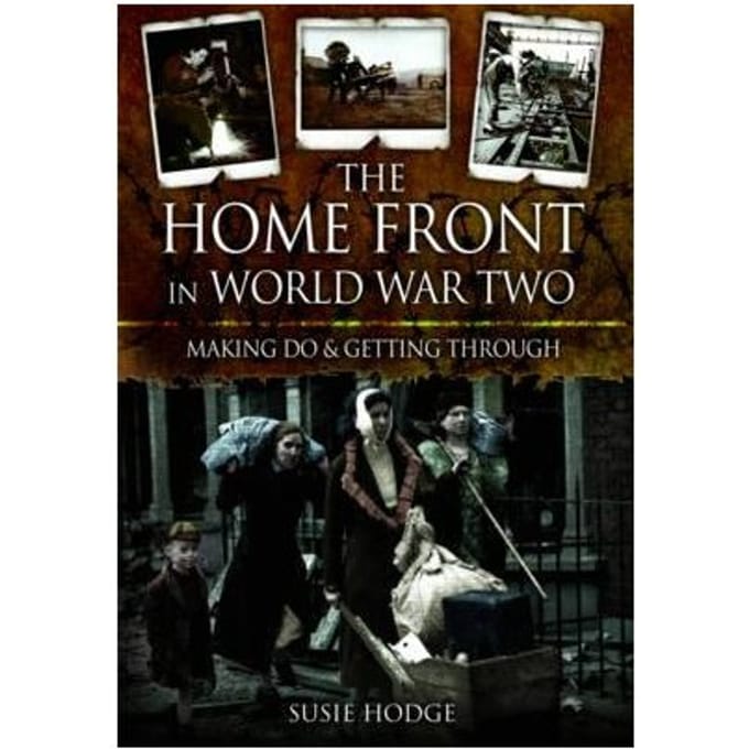 The Home Front In World War Two - Hodge, Susie