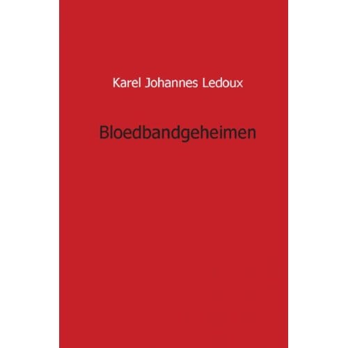Bloedbandgeheimen - Karel Johannes Ledoux